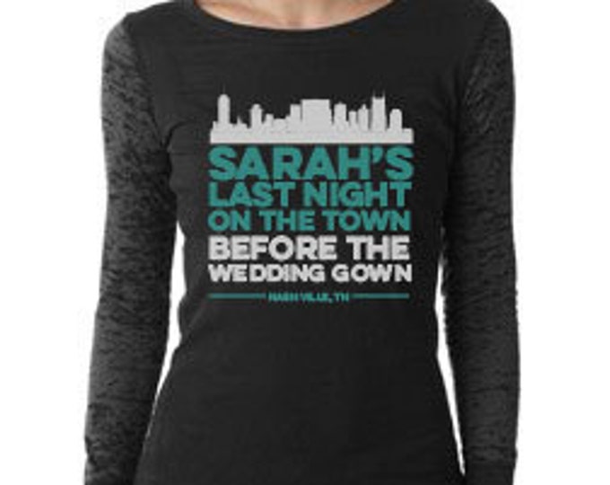 Last Night on the Town Before the Wedding Gown Personalized Longsleeve Bachelorette Party Shirts-Sets