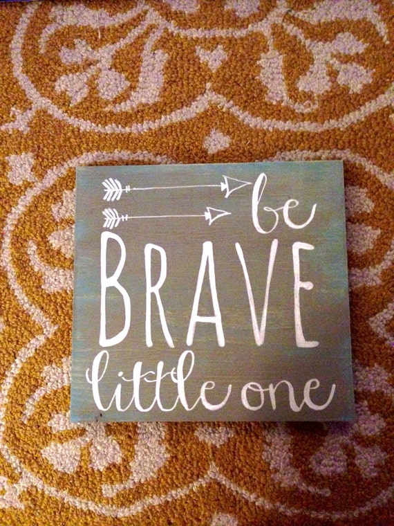 Be brave little one by vintagechiccreation on etsy