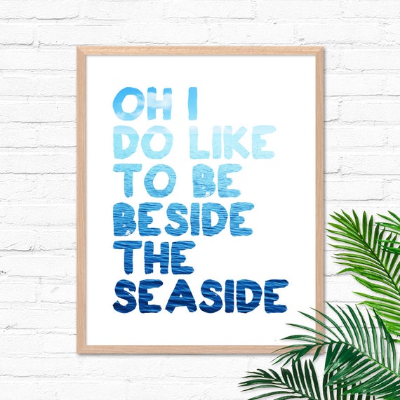 Oh I Do Like To Be Beside The Seaside Blue By LochnessStudio