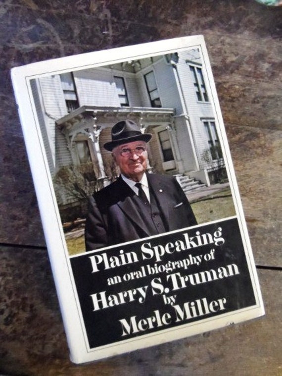 plain speaking an oral biography of harry s truman