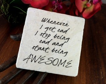 Items similar to Whenever I Get Sad I Stop Being Sad And Start Being