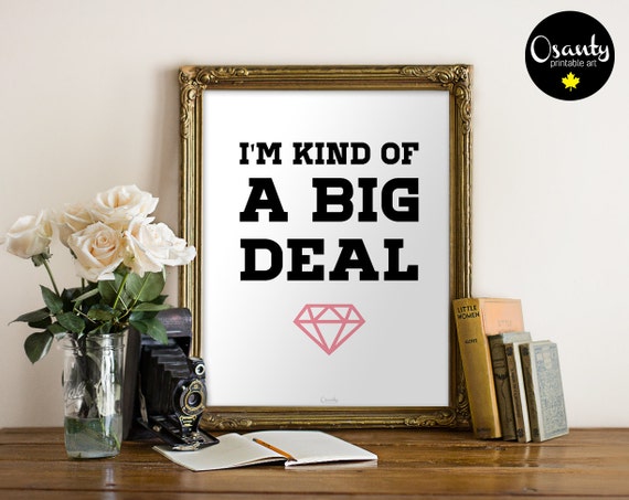 i-m-kind-of-a-big-deal-printable-quotes-quote-print-by-osanty