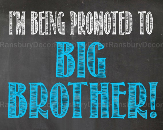 I m Being Promoted To Big Brother Chalkboard Sign By RadPrintables
