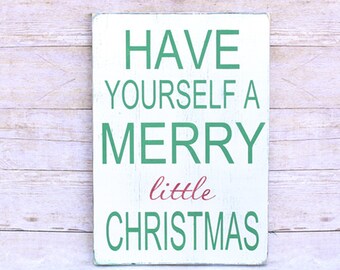 Have Yourself A Merry Little Christmas Wooden Sign by Jewls215