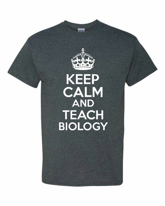 Funny Keep Calm And Teach Biology Tshirt Teacher tshirt