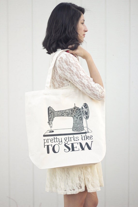Big Tote bag - Pretty girls like to sew - Sturdy 12oz natural cotton