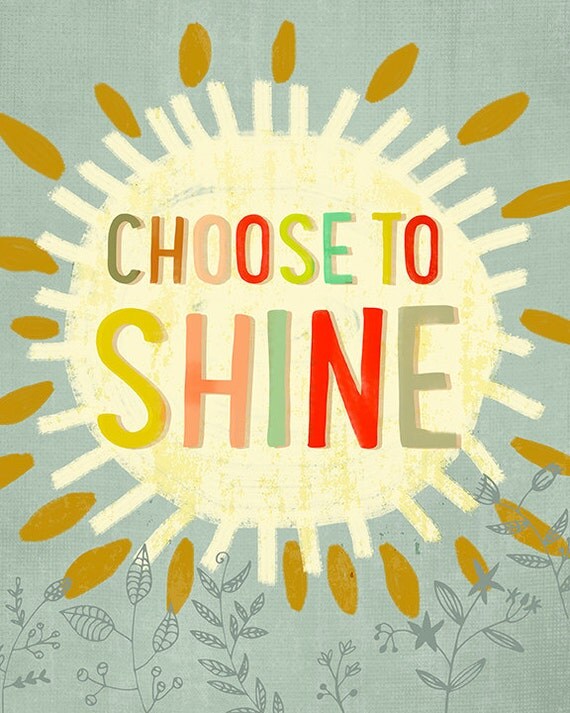 Choose to shine wall art print printable art quote art