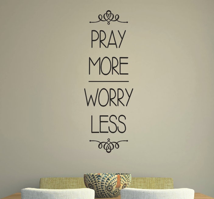 Pray More Worry Less Wall Decal Vinyl Lettering