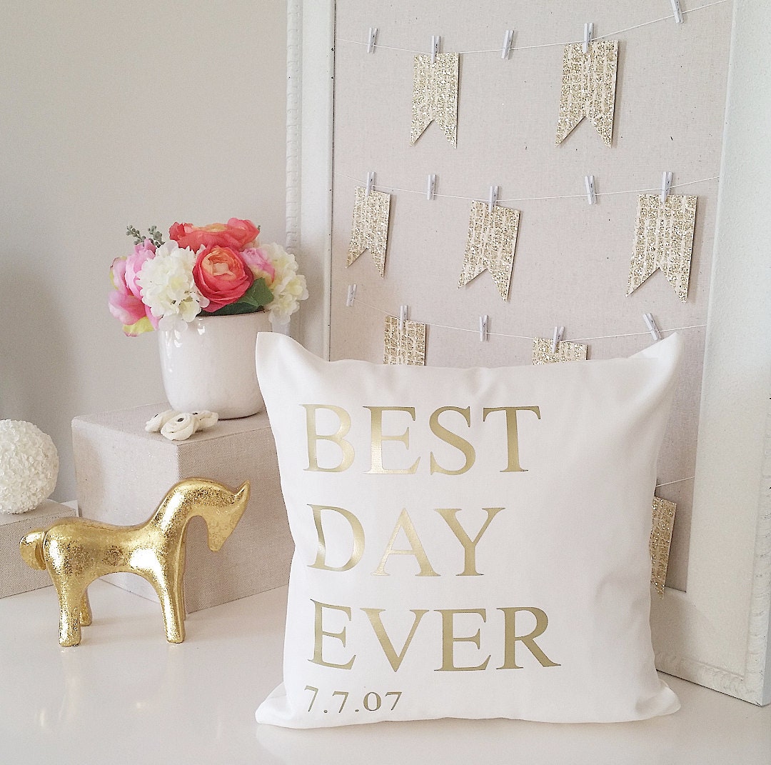 Best Day Ever Throw Pillow Cover Wedding or New Baby Gift