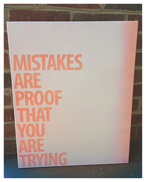 Canvas quote Mistakes are proof that you are trying 16 x 20