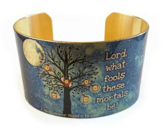 William SHAKESPEARE cuff bracelet "Lord, what fools these mortals be" brass or aluminum A Midsummer Night's Dream Gifts for her