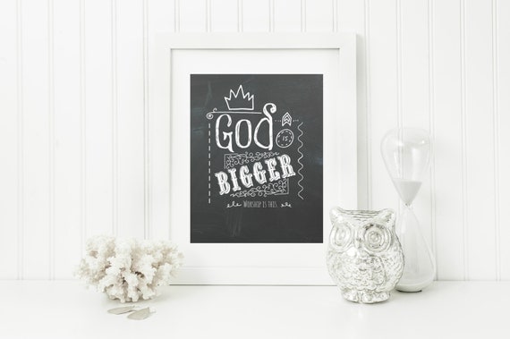 Instant "God is BIGGER!" Chalkboard Wall Art Print 11x14 Printable File Encouraging Home Decor