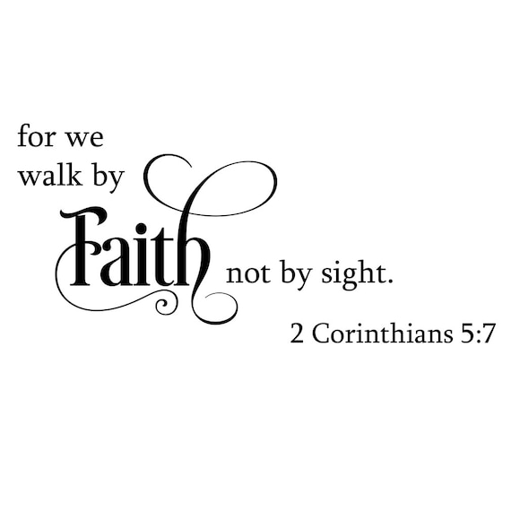 Items similar to for we walk by Faith not by sight. wall decal, wall ...