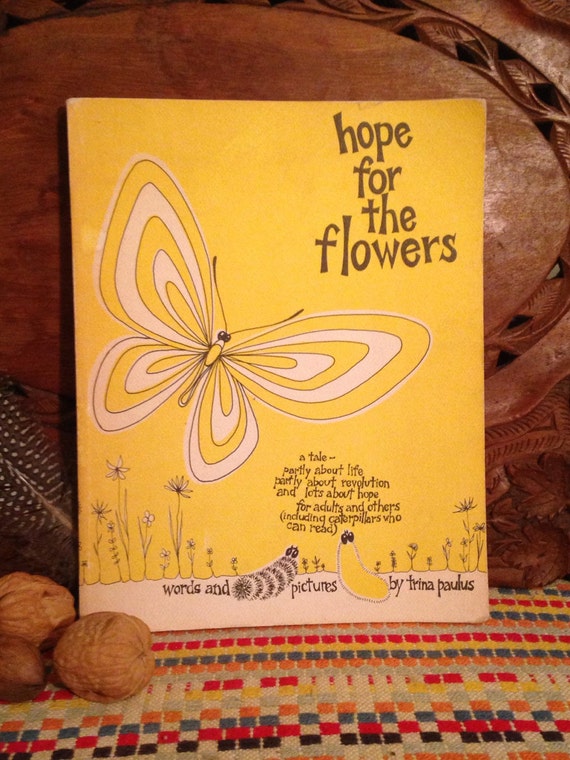 Hope For The Flowers Trina Paulus 1972 Illustrated Book