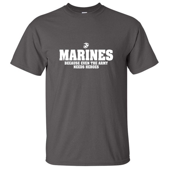 Marines Even Army Needs Heros Funny Gift Mom Mens by BLACKOUTTEES