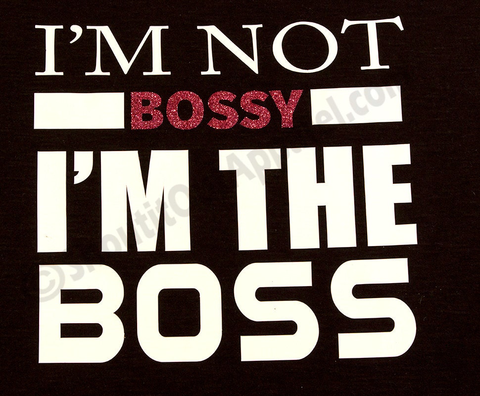 I'm not BOSSY I'm the BOSS Statement tee lady boss