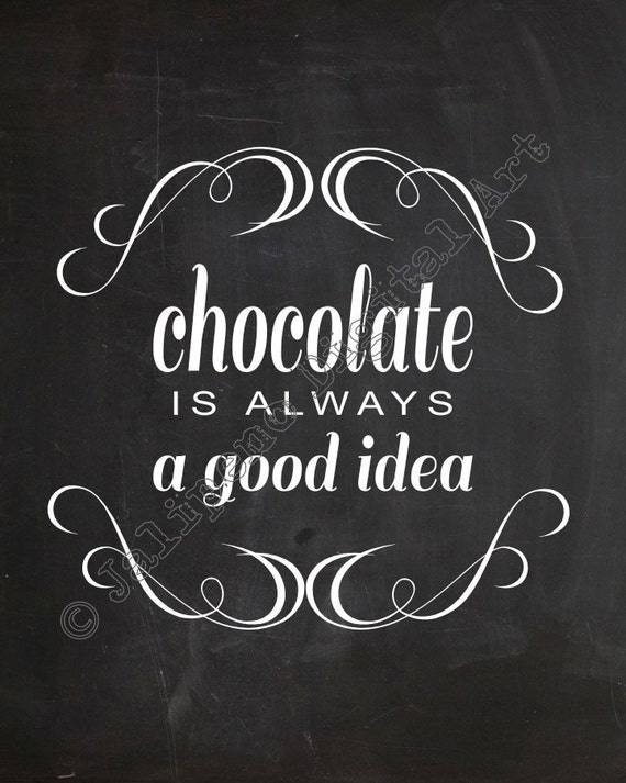 Items similar to Chocolate is always a Good Idea Printable Quote ...