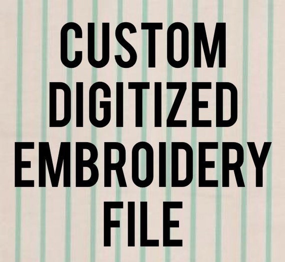 Custom Digitized Embroidery File