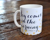 Joy Comes in the Morning Ceramic Coffee Mug, Biblical Quote, Modern Coffee Cup Gift, Coffee Lover, Southern Spruce