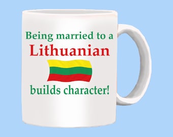 Married To A Lithuanian Builds Character Mug