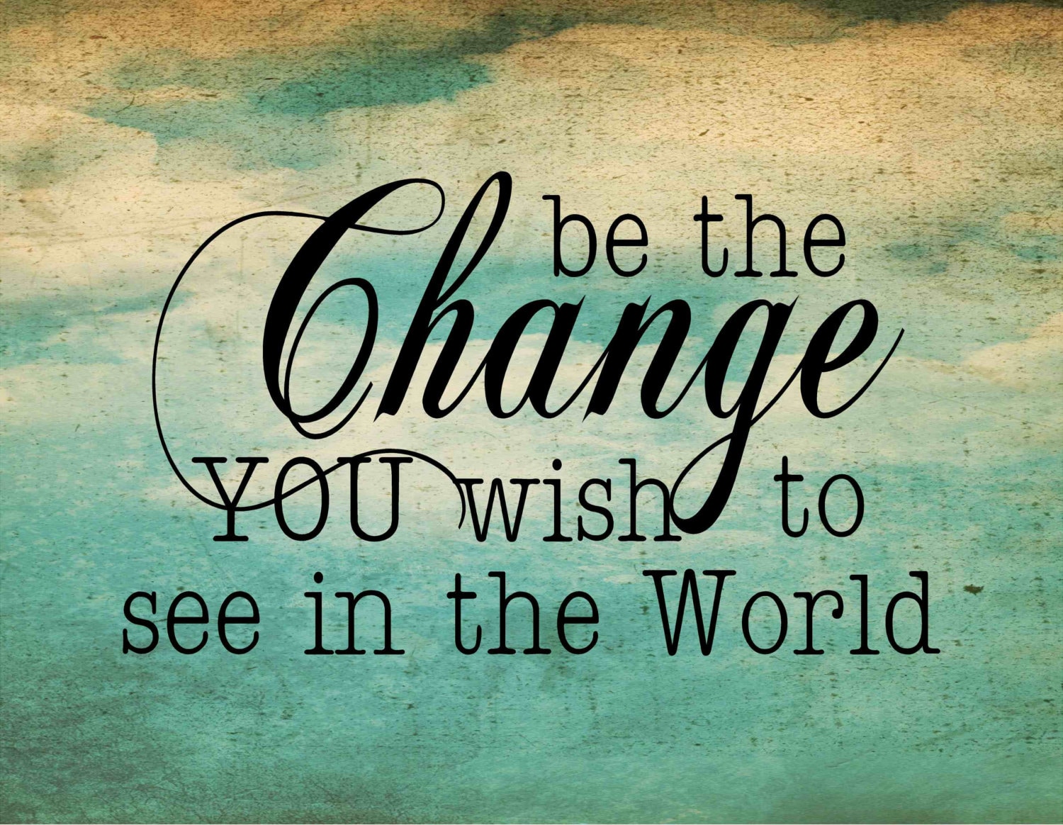 Be The Change You Wish To See In The World Graduation Gift