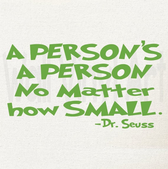 A person's a person no matter how small... Vinyl Decal