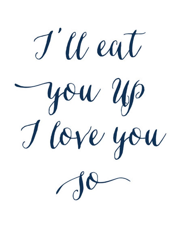 Items similar to I'll eat you up I love you so, Typography Print, Wall ...