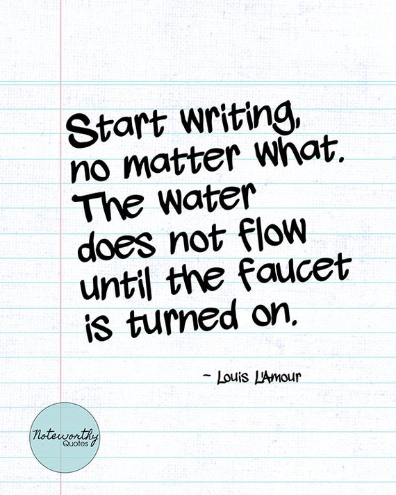 Start Writing Louis L&#39;Amour Quote Writer Gift by NoteworthyQuotes