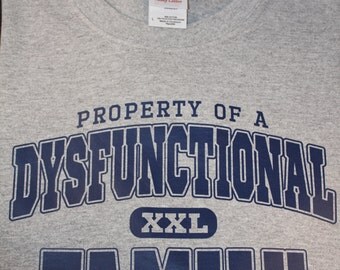Property of a Dysfunctional Family Screen Print shirt