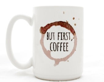 Coffee Ring statement Mug. "But First, Coffee". Milk and Honey coffee lover mugs. Large 15 oz size.