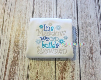 In a Meadow we Can Build a Snowman Embroidered Shirt - Snowman, Holiday, Christmas, Boys or Girls Shirt