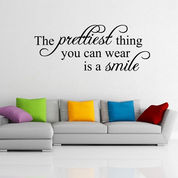 The Prettiest Thing You Can Wear Is A Smile Vinyl Decal Vinyl