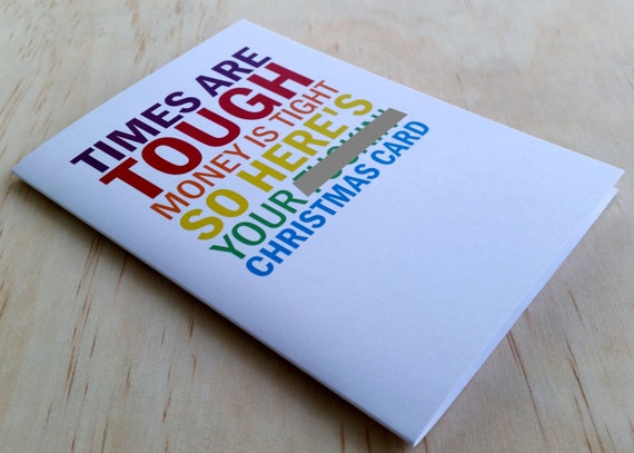 Items similar to Times are tough, Money is tight Christmas card by Fully Wrapped ~ H03 on Etsy