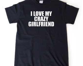 crazy girlfriend shirts