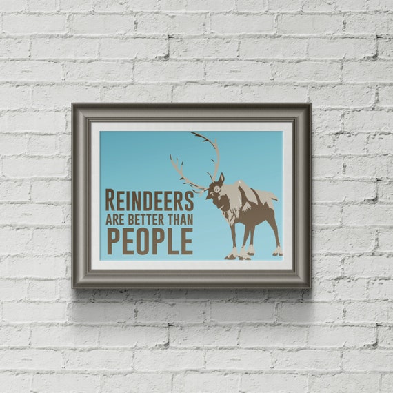 Items Similar To Frozen Reindeers Are Better Than People Poster 18x12 On Etsy