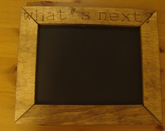 WHAT'S NEXT? framed chalkboard