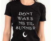Don't Wake Me Til Summer Women's Black Tee shirt