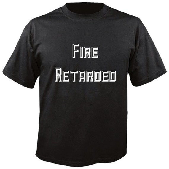 fire-retarded-i-mean-fire-retardant-mens-by-customhoopcreations