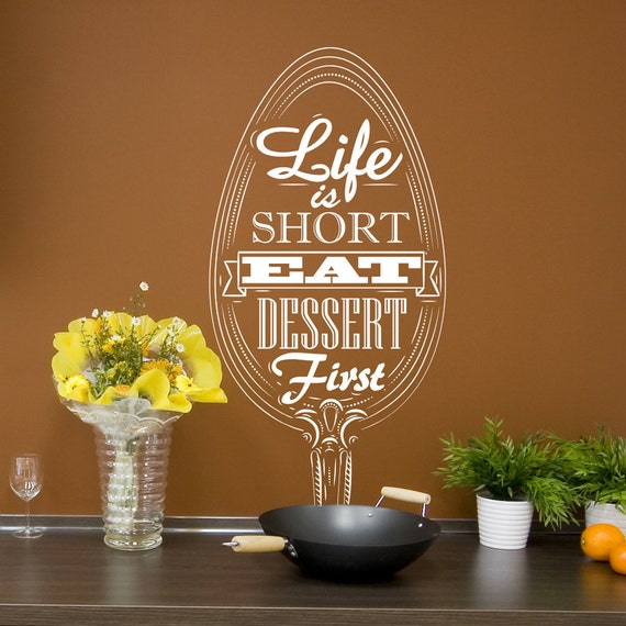 Life is Short Eat Dessert First Quote Wall Vinyl Graphic Decal