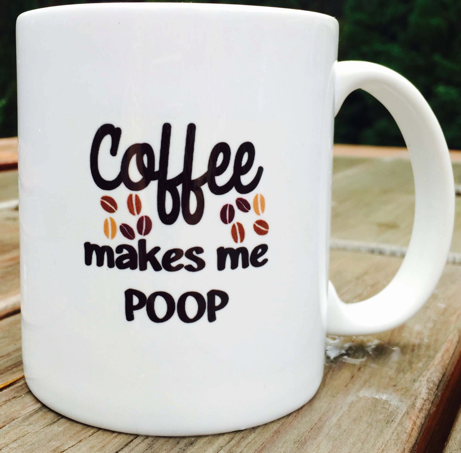 Coffee Makes Me Poop. Hilarious mug makes a by BlueAbacoGifts