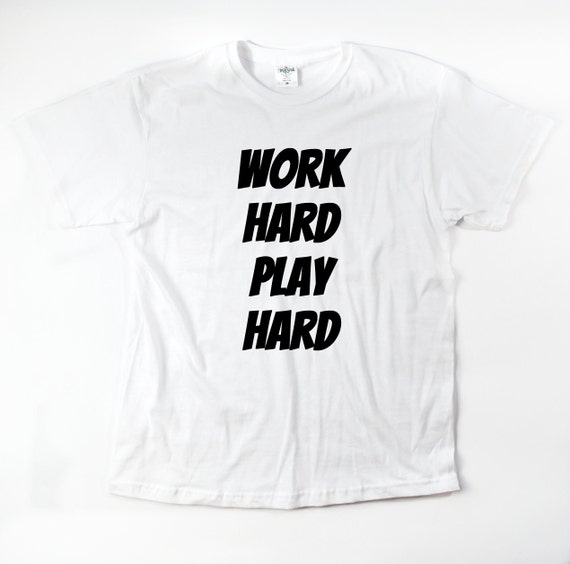 Work Hard Play Hard adults unisex white black or by VeryRadTribe