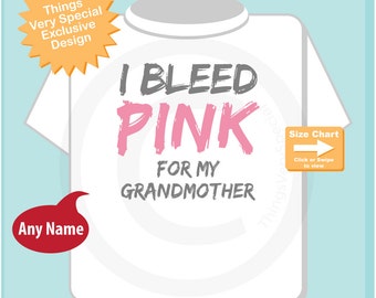 I bleed pink for my Grandmother, Breast Cancer Awareness Shirt or Onesie Bodysuit (10152014k)