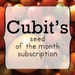 Cubits Seed of the Month Club Subscription - Heirloom Seeds Sent Every Month