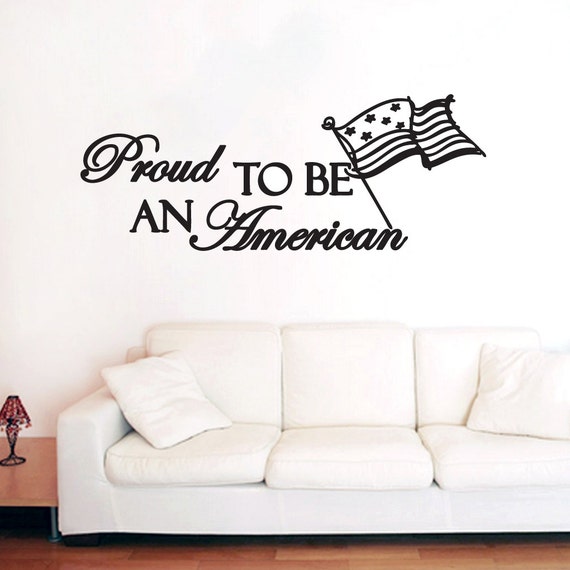 Proud To Be An American Patriotic Wall Decals