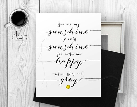 You are my Sunshine Typography Quote Nursery Rhyme Lyrics My