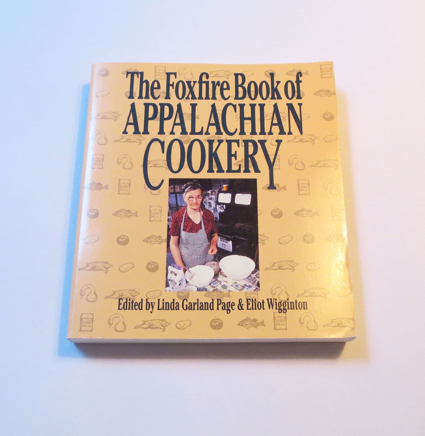 1992 The Foxfire book of Appalachian Cookery by