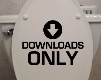 Downloads Only, Toilet Seat Sticker - Bathroom/Home Decor Decal (8"W x 6"H)