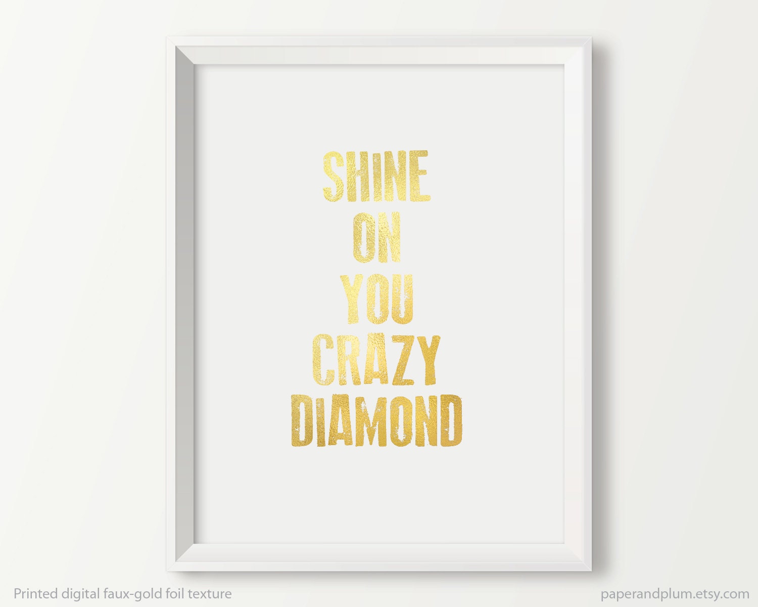 Inspirational Print Shine On You Crazy Diamond Inspirational