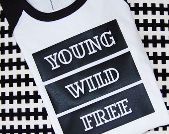 young wild and free t shirt