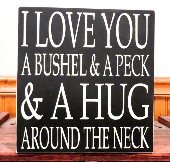 i love you a bushel and a peck